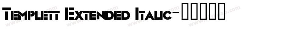 Templett Extended Italic字体转换
